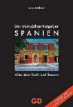 Der Immobilien-Ratgeber Spanien - Alles �ber Recht und Steuern